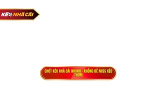 chốt kèo nhà cái nhanh – không để miss kèo thơm