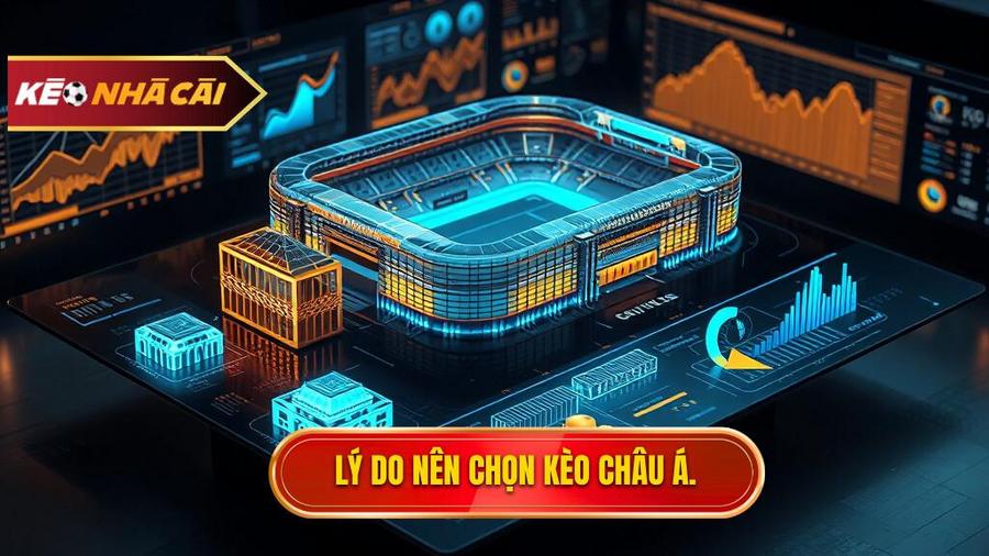 Phân tích đa chiều: Tại sao nên chọn Kèo bóng đá Châu Á?