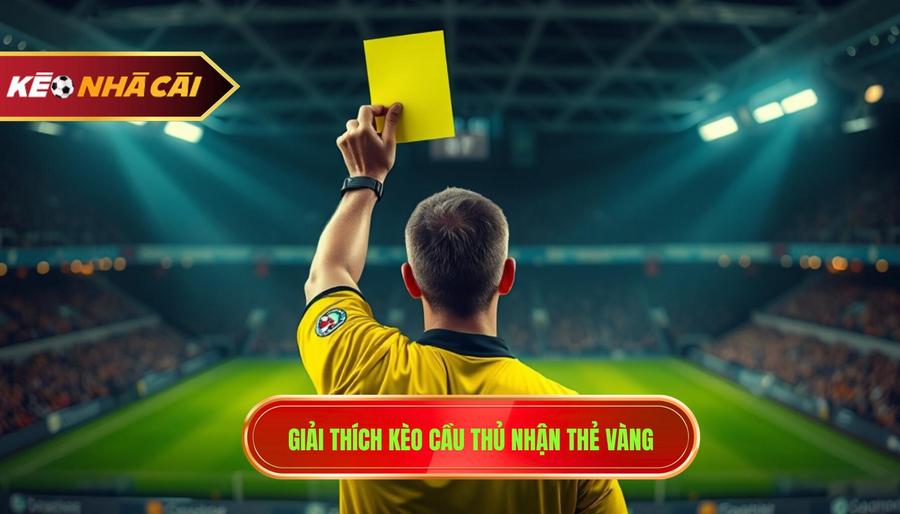 Hiểu đúng về kèo cầu thủ nhận thẻ vàng là gì?