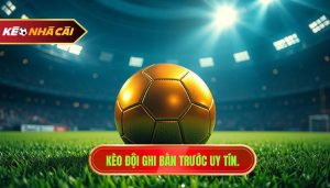Kèo đội ghi bàn trước